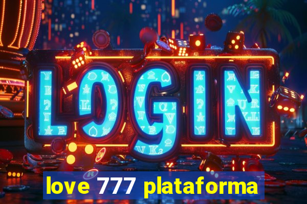 love 777 plataforma